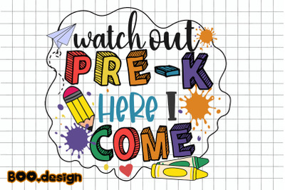 Watch Out Pre-k Here I Come Graphics