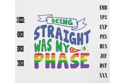 Being Straight Was My Phase LGBT Pride Embroidery, LGBTQ Rainbow Pride