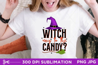 Witch Way To The Candy Sublimation, Halloween Sublimation, Halloween,