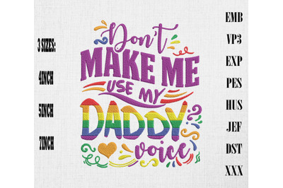 Don&#039;t Make Me Use My Daddy Voice LGBT Embroidery, LGBTQ Rainbow Pride