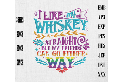 I Like My Whiskey Straight Friends LGBTQ Embroidery