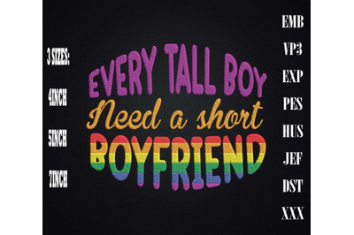 Every Tall Boy Needs Short Boyfriend Gay Embroidery