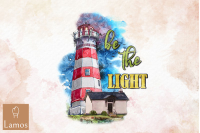 Be The Light Lighthouse Sublimation