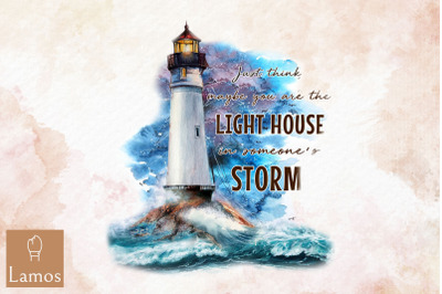 You Are The Lighthouse In Someone Storm