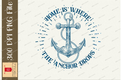 Home Is Where The Anchor Drops Sailing