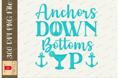 Anchors Down Bottoms Up Design Ocean PNG