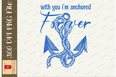 With You I&#039;m Anchored Forever Design