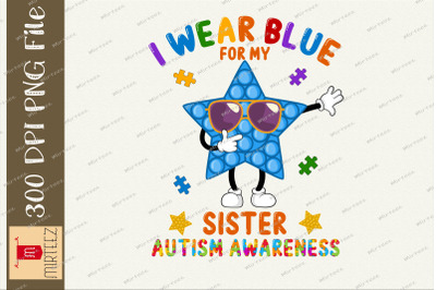 I Wear Blue For My Sister Autism Pop It