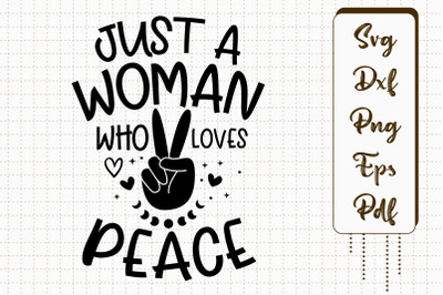 Just A Woman Who Loves Peace Gift