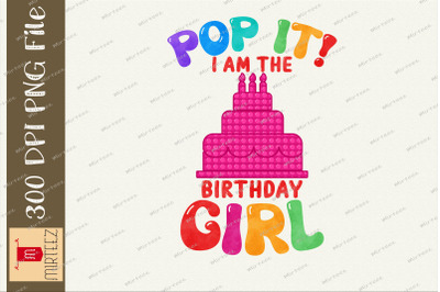 Pop It I Am Birthday Girl Sublimation