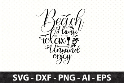 Beach House Relax Unwind Enjoy svg