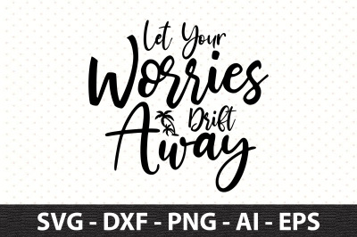 Let Your Worries Drift Away svg