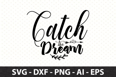 Catch the Dream svg