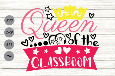 Queen Of The Classroom Svg, Teacher Svg, Back To School Svg.