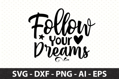 Follow Your Dreams svg