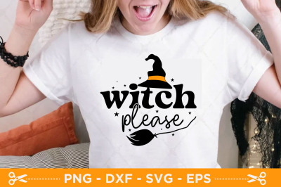 Witch Please SVG, Halloween SVG