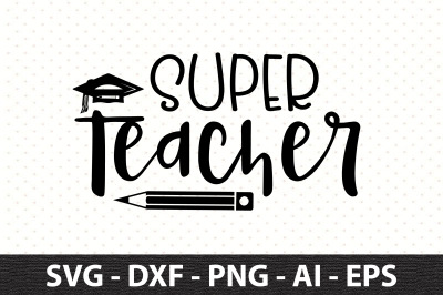 Super Teacher svg