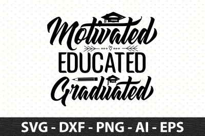 Motivated Educated Graduated svg