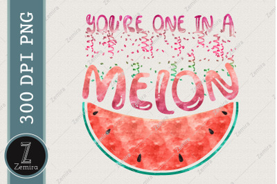 You Are One In A Melon Watermelon Fruit