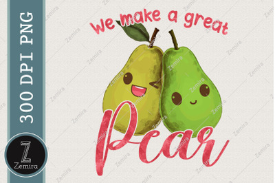 We Make A Great Pear Fruit Lover