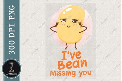 I&#039;ve Bean Missing You Fruit Lover Funny