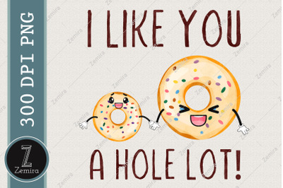 I Like You A Hole Lot Donut Lover Design