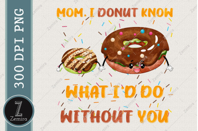 Mom And Baby Funny Quote Donut Lover