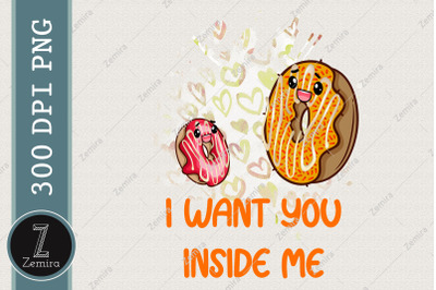 I Want You Inside Me Donut Lover Design