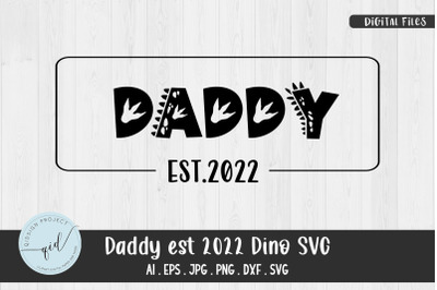 Daddy Est 2022 Dino SVG