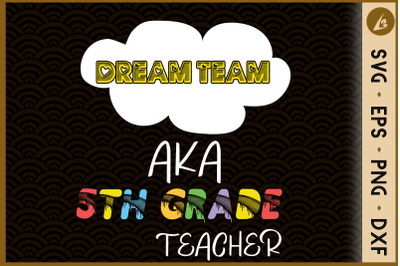 Dream Team a.k.a 5th Grade teacher