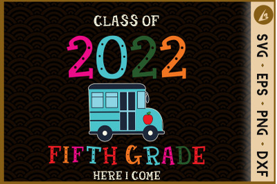 Class Of 2022 Fifth Grade here i come