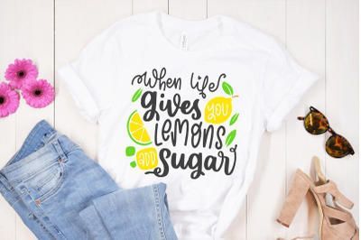 When Life Gives You Lemons Add Sugar SVG Cut File