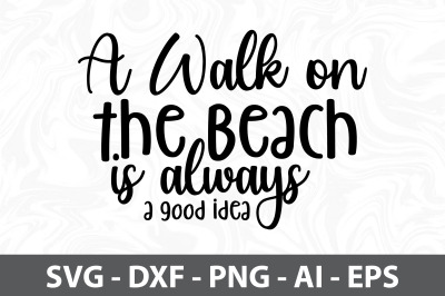 A Walk on the Beach is always a good idea svg