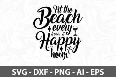 At the Beach every hour is Happy Hour svg