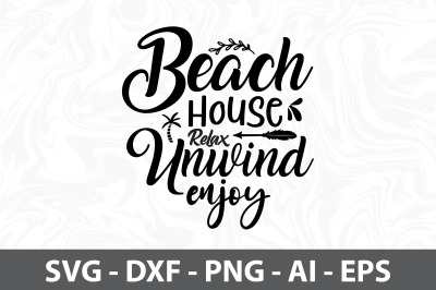 Beach House Relax Unwind Enjoy svg