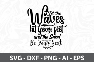 Let the Waves Hit Your Feet and the Sand Be Your Seat