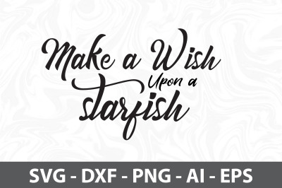 Make a Wish Upon a Starfish svg