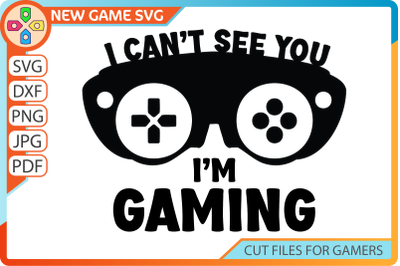 I can&#039;t see you I&#039;m gaming SVG | VR lover gift cut file | VR PNG