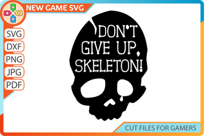 Don&#039;t give up, skeleton! SVG | Bone font motivational quote PNG