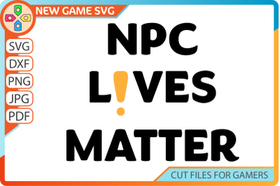 NPC lives matter SVG | Funny gaming quote cut file | Dungeon master