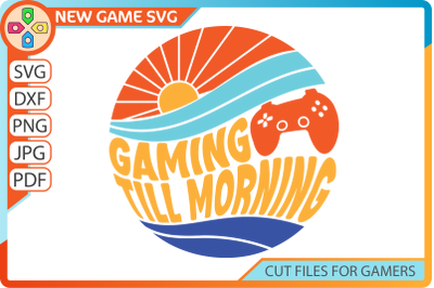 Gaming Till Morning SVG | Wavy text gamer quote cut file