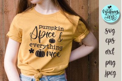 Pumpkin spice and everything nice svg, fall cut file