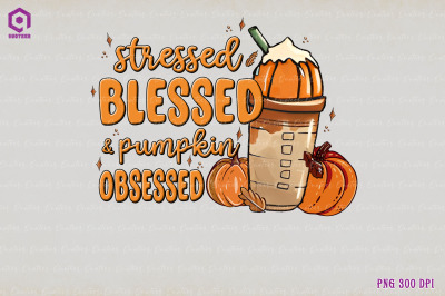 Stressed Blessed Pumpkin obsessed
