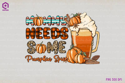 Mommy Needs Some Pumpkin Spice