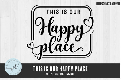 This Is Our Happy Place, Phrases SVG