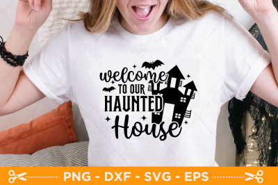 Halloween Svg, Welcome to our haunted house svg
