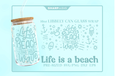 Life is a Beach SVG Can Glass Wrap SVG 16oz Libbey Beer