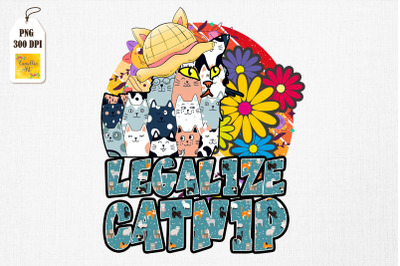 Legalize Catnip&21; Funny Hippie Style