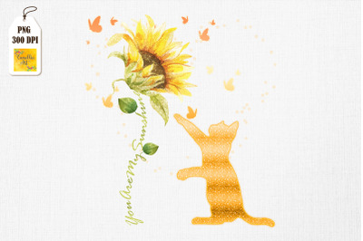 Cat You Are My Sunshine Sunflower