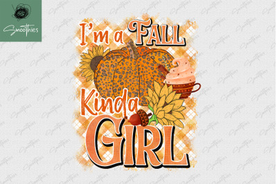 I&#039;m A Fall Kinda Girl Pumpkin Lover